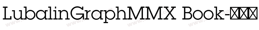 LubalinGraphMMX Book字体转换 LubalinGraphMMX Book字体转换